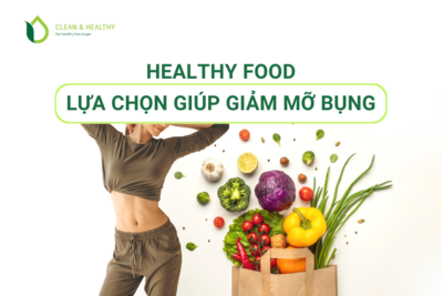 HEALTHY FOOD – LỰA CHỌN GIÚP GIẢM MỠ BỤNG