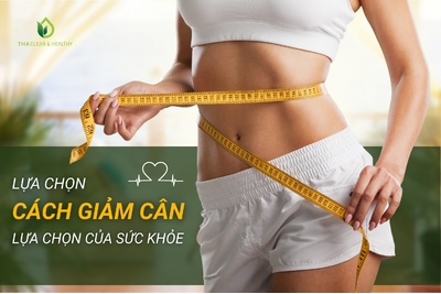 LỰA CHỌN CÁCH GIẢM CÂN - LỰA CHỌN CỦA SỨC KHỎE