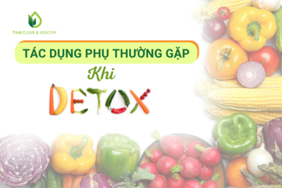 TÁC DỤNG PHỤ THƯỜNG GẶP KHI DETOX