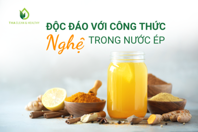 ĐỘC ĐÁO VỚI CÔNG THỨC NGHỆ TRONG NƯỚC ÉP