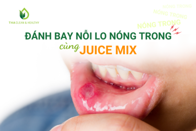 ĐÁNH BAY NỖI LO NÓNG TRONG CÙNG JUICE MIX