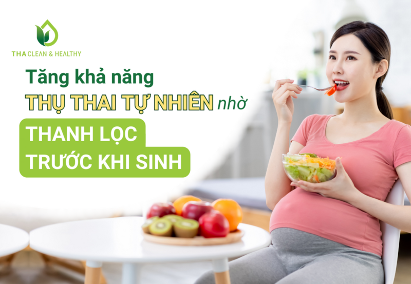 TĂNG KHẢ NĂNG THỤ THAI TỰ NHIÊN NHỜ..THANH LỌC TRƯỚC KHI SINH