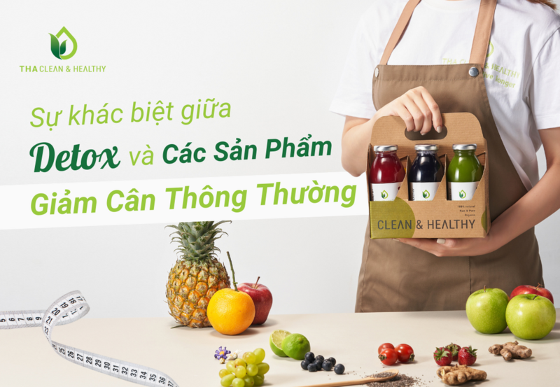 SỰ KHÁC BIỆT GIỮA DETOX VÀ CÁC SẢN PHẨM GIẢM CÂN THÔNG THƯỜNG