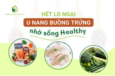 HẾT LO NGẠI U NANG BUỒNG TRỨNG NHỜ SỐNG HEALTHY