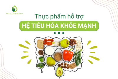 THỰC PHẨM HỖ TRỢ HỆ TIÊU HÓA KHỎE MẠNH