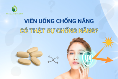 VIÊN UỐNG CHỐNG NẮNG CÓ THẬT SỰ CHỐNG NẮNG?