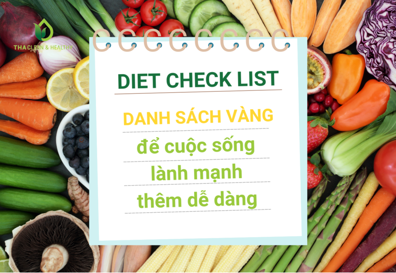 DIET CHECK LIST – DANH SÁCH VÀNG ĐỂ CUỘC SỐNG LÀNH MẠNH THÊM DỄ DÀNG