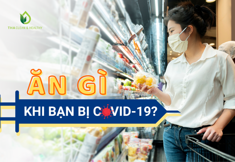 ĂN GÌ KHI BẠN BỊ COVID-19?