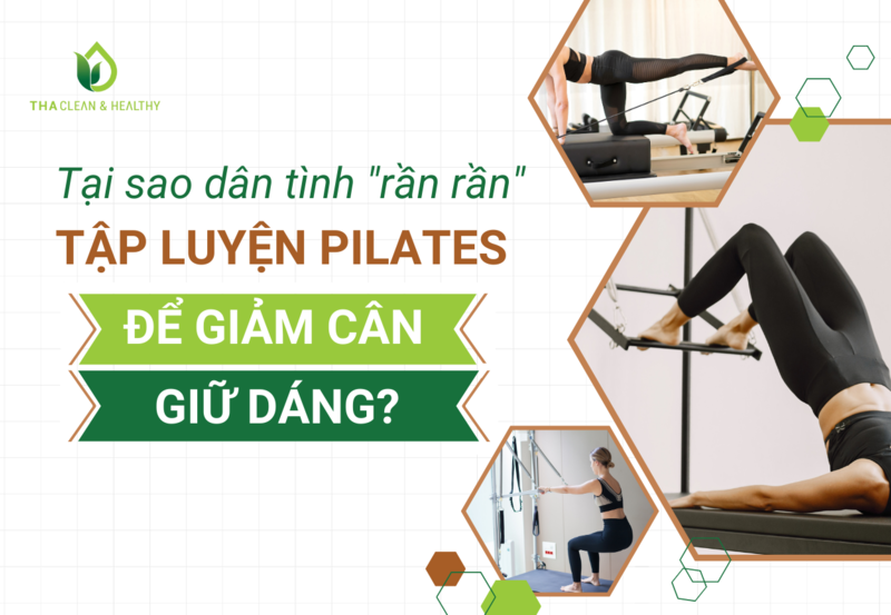 TẠI SAO DÂN TÌNH "RẦN RẦN" TẬP LUYỆN PILATES ĐỂ GIẢM CÂN, GIỮ DÁNG?