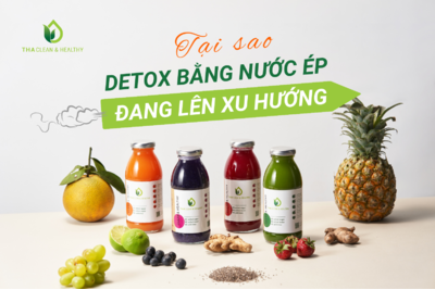 TẠI SAO DETOX BẰNG NƯỚC ÉP ĐANG LÊN XU HƯỚNG?