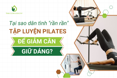 TẠI SAO DÂN TÌNH "RẦN RẦN" TẬP LUYỆN PILATES ĐỂ GIẢM CÂN, GIỮ DÁNG?