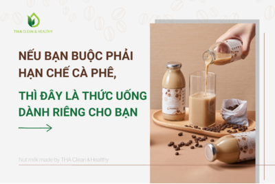 NẾU BẠN BUỘC PHẢI HẠN CHẾ CÀ PHÊ, THÌ ĐÂY LÀ THỨC UỐNG DÀNH RIÊNG CHO BẠN
