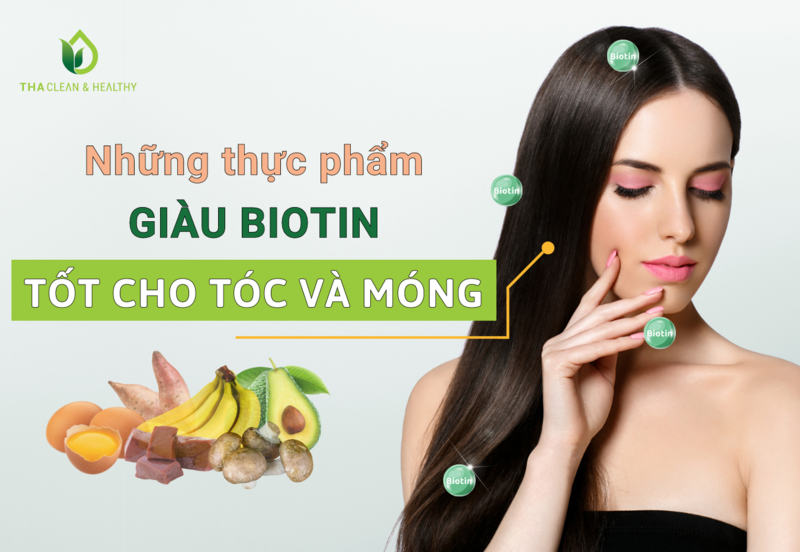 NHỮNG THỰC PHẨM GIÀU BIOTIN TỐT CHO TÓC VÀ MÓNG