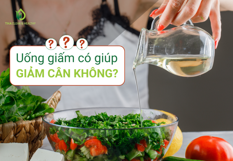 UỐNG GIẤM CÓ GIÚP GIẢM CÂN KHÔNG?