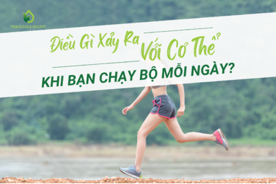 ĐIỀU GÌ XẢY RA VỚI CƠ THỂ KHI BẠN CHẠY BỘ MỖI NGÀY?