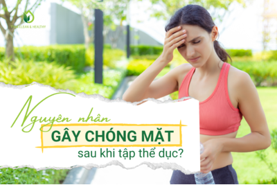 NGUYÊN NHÂN GÂY CHÓNG MẶT SAU KHI TẬP THỂ DỤC?