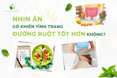 LỢI ÍCH CỦA VIỆC NHỊN ĂN ĐỂ CÓ ĐƯỜNG RUỘT KHỎE MẠNH