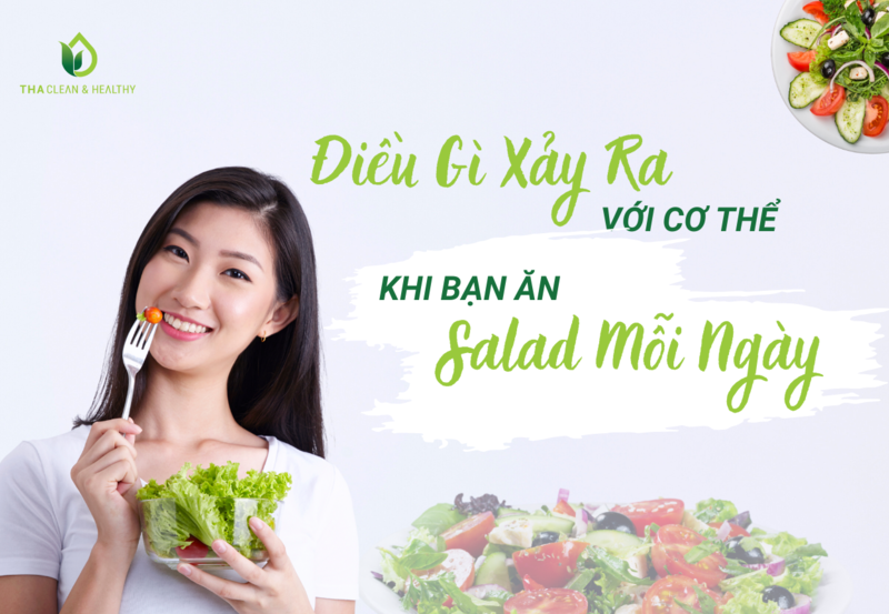 ĐIỀU GÌ XẢY RA KHI BẠN ĂN SALAD MỖI NGÀY