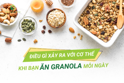 ĐIỀU GÌ XẢY RA VỚI CƠ THỂ KHI BẠN ĂN GRANOLA MỖI NGÀY