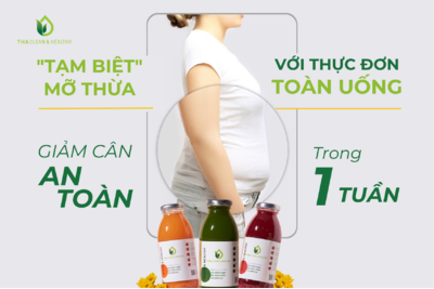 "TẠM BIỆT" MỠ THỪA VỚI THỰC ĐƠN TOÀN UỐNG GIẢM CÂN AN TOÀN TRONG 1 TUẦN