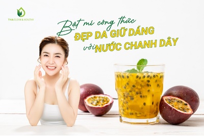 BẬT MÍ CÔNG THỨC ĐẸP DA GIỮ DÁNG VỚI NƯỚC CHANH DÂY