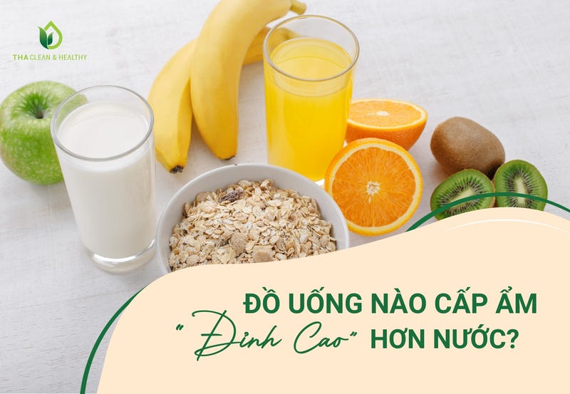 ĐỒ UỐNG NÀO CẤP ẨM “ĐỈNH CAO” HƠN NƯỚC?
