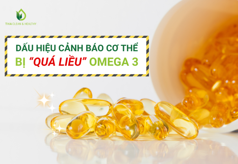 DẤU HIỆU CẢNH BÁO CƠ THỂ BỊ “QUÁ LIỀU” OMEGA 3