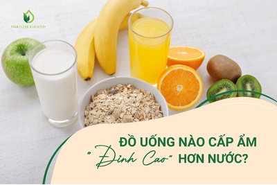 ĐỒ UỐNG NÀO CẤP ẨM “ĐỈNH CAO” HƠN NƯỚC?