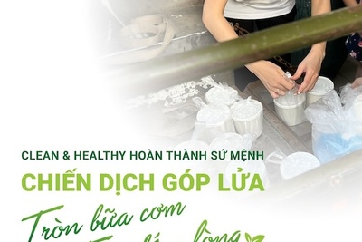 CLEAN & HEALTHY VÀ CHIẾN DỊCH “GÓP LỬA” VÌ CỘNG ĐỒNG