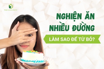 NGHIỆN ĂN NHIỀU ĐƯỜNG: LÀM SAO ĐỂ TỪ BỎ?