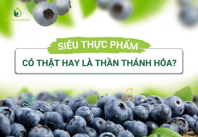 SIÊU THỰC PHẨM: CÓ THẬT HAY LÀ THẦN THÁNH HÓA?