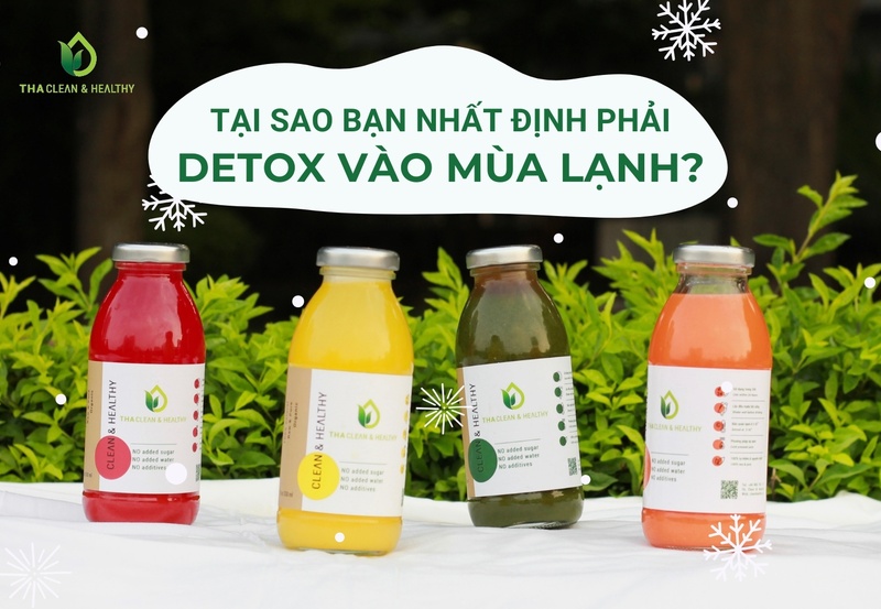 TẠI SAO BẠN NHẤT ĐỊNH PHẢI DETOX VÀO MÙA LẠNH?