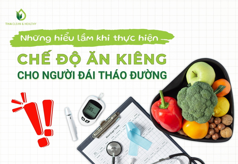 NHỮNG HIỂU LẦM KHI THỰC HIỆN CHẾ ĐỘ ĂN KIÊNG CHO NGƯỜI ĐÁI THÁO ĐƯỜNG