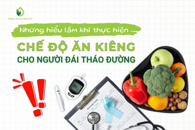 NHỮNG HIỂU LẦM KHI THỰC HIỆN CHẾ ĐỘ ĂN KIÊNG CHO NGƯỜI ĐÁI THÁO ĐƯỜNG