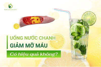 UỐNG NƯỚC CHANH GIẢM MỠ MÁU CÓ HIỆU QUẢ KHÔNG?