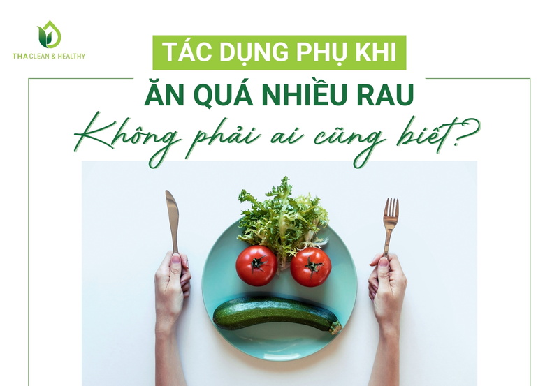 TÁC DỤNG PHỤ KHI ĂN QUÁ NHIỀU RAU KHÔNG PHẢI AI CŨNG BIẾT?