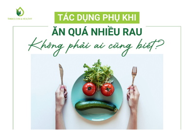 TÁC DỤNG PHỤ KHI ĂN QUÁ NHIỀU RAU KHÔNG PHẢI AI CŨNG BIẾT?