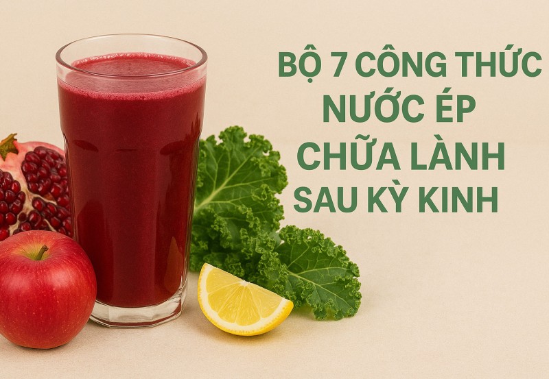 Bộ 7 công thức nước ép chữa lành sau kỳ kinh: Dịu nhẹ – bổ máu – cân bằng lại hormone
