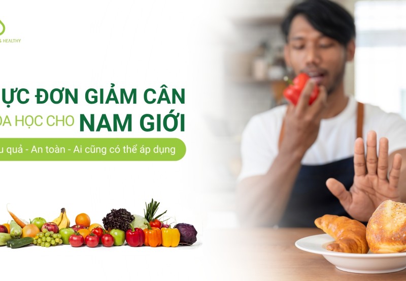 GỢI Ý THỰC ĐƠN GIẢM CÂN CHO NAM GIỚI AI CŨNG ÁP DỤNG ĐƯỢC