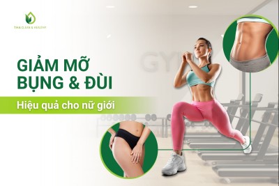 Cách giảm cân hiệu quả cho nữ bị béo bụng, béo đùi lâu năm