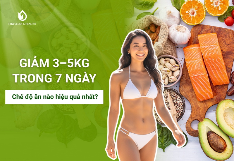 Chế độ ăn giảm cân nào hiệu quả nhanh nhất? Giảm tới 3-5kg trong 7 ngày