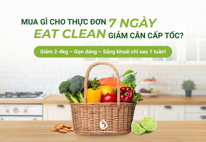 Mua gì cho thực đơn 7 ngày Eat Clean giảm cân cấp tốc