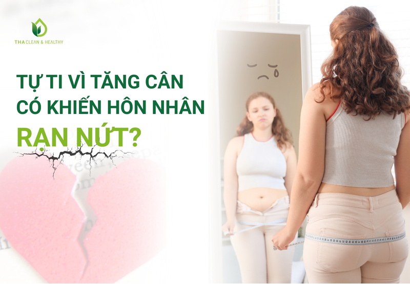 Tự Ti Vì Tăng Cân: Điều Này Có Khiến Hôn Nhân Đổ Vỡ?